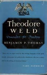 Theodore Weld Crusader for Freedom