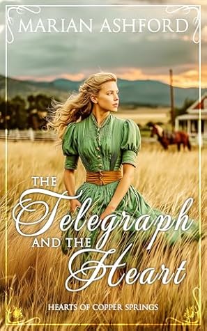 The Telegraph and the Heart (Hearts of Copper Springs #1)