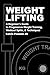 Weight Lifting: A Beginner's Guide to Progressive Weight Training, Workout Splits, & Techniques