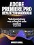 Adobe Premiere Pro Benutzerhandbuch  by Harriet Lowell