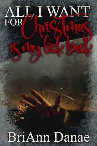 All I Want For Christmas Is My Lick Back (Kindle Edition)