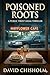 Poisoned Roots by David Chisholm