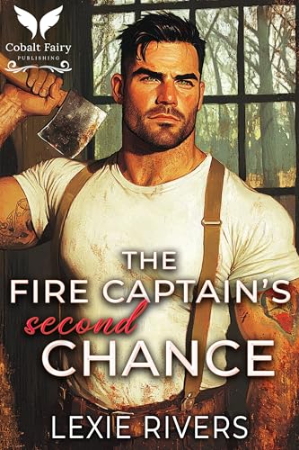 The Fire Captain’s Second Chance: A Firefighters Romance Novel (Kindle Edition)