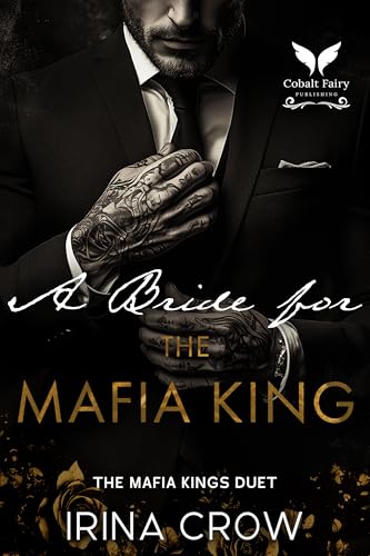 A Bride for the Mafia King: A Forced Marriage Mafia Romance (The Mafia Kings Duet Book 1)