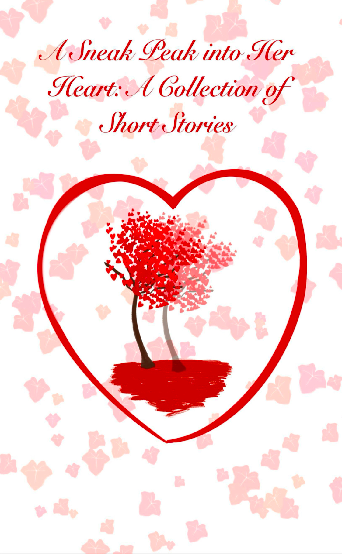 A Sneak Peak into Her Heart: A Collection of Short Stories