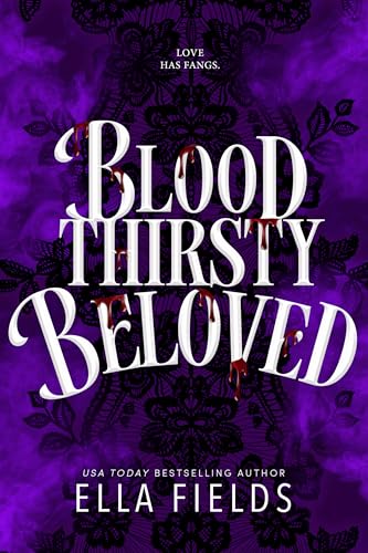 Bloodthirsty Beloved (Kindle Edition)
