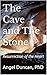 The Cave and The Stone: Resurrection of the Heart