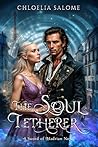 Book cover for The Soul Tetherer (Sword of Hadrian Book 2)