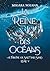 La Reine des Océans (A Throne of Salt and Sand, #5)