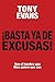 Basta ya de excusas: Sea el...
