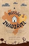 A MISSÃO INADIÁVEL: O desafio missionário no Sertão Nordestino (Portuguese Edition) A MISSÃO INADIÁVEL: O desafio missionário no Sertão Nordestino (Portuguese Edition)