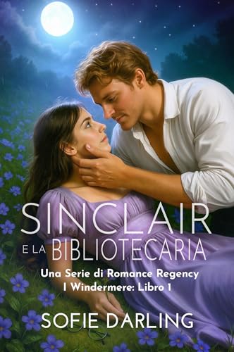 Sinclair e la bibliotecaria: Una Serie di Romance Regency (I Windermere: Libro 1) (Italian Edition)
