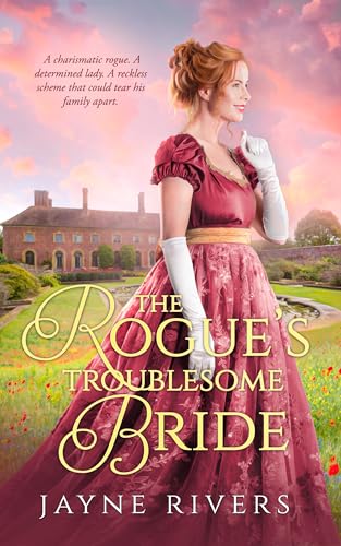 The Rogue's Troublesome Bride: A Georgian Historical Romance (Unconventional Brides, #4)