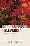 Predicando con relevancia (Spanish Edition) Predicando con relevancia (Spanish Edition)