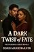 A Dark Twist of Fate: Stiborius Series Book 1 (The Stiborius Series)