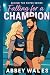 Falling For A Champion: Behind The Ropes (Behind The Ropes Series)