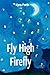 Fly High Firefly