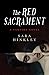 The Red Sacrament by Sara Hinkley The Red Sacrament by Sara Hinkley