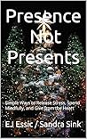 Presence, Not Pre...