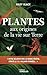 Plantes: Aux origines de la...