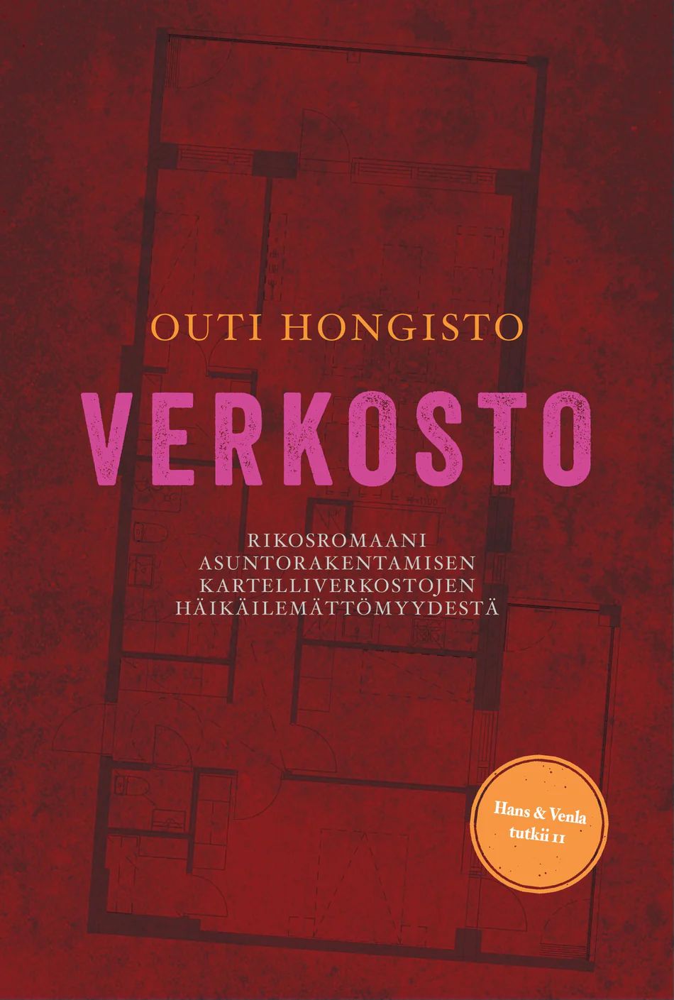 Verkosto - Rikosromaani asuntorakentamisen kartelliverkostojen häikäilemättömästä maailmasta