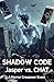 SHADOW CODE by Michael Medley