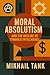 Moral Absolutism and the De...