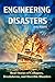 Engineering Disasters: Real Stories of Collapses, Breakdowns, and Horrible Blunders (Our Scary History)