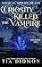 Curiosity Killed The Vampire (Magical Midlife Death Book 17)