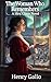 The Woman Who Remembers by Henry Galio The Woman Who Remembers by Henry Galio