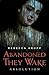 Abandoned They Wake: Absolution