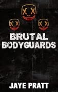 Brutal Bodyguards