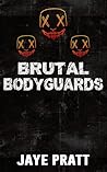 Brutal Bodyguards...