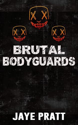 Brutal Bodyguards: A Masked men Novella (Kindle Edition)