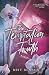 The Temptation of Truth: Alternative Cover Edition (The Hometown Heartless)