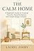 The Calm Home: A Beginner’s...