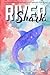 RIVER SHARK by Danielle Hayter–Johnson