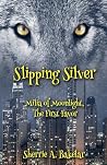 Slipping Silver (Milia of Moonlight)