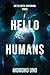Hello Humans by Momoko Uno Hello Humans by Momoko Uno