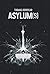Asylum(s)