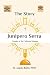 The Story of Junípero Serra