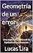 Geometría de un error by Lucas Lira Geometría de un error by Lucas Lira