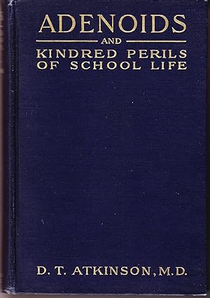 Adenoids, and kindred perils of school life (Hardcover)