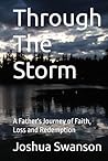 Through The Storm: A Father's Journey of Faith, Loss and Redemption
