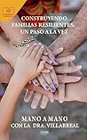 Book cover for Mano a Mano con la Dra. Beatriz Villarreal: Construyendo familias fuertes y resilientes, un paso a la vez. (Spanish Edition)