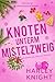 Knoten unterm Mistelzweig (...