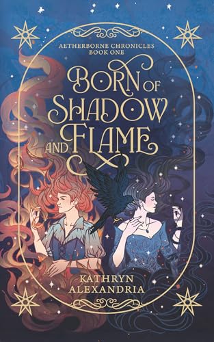 Born of Shadow and Flame (Aetherborne Chronicles #1)