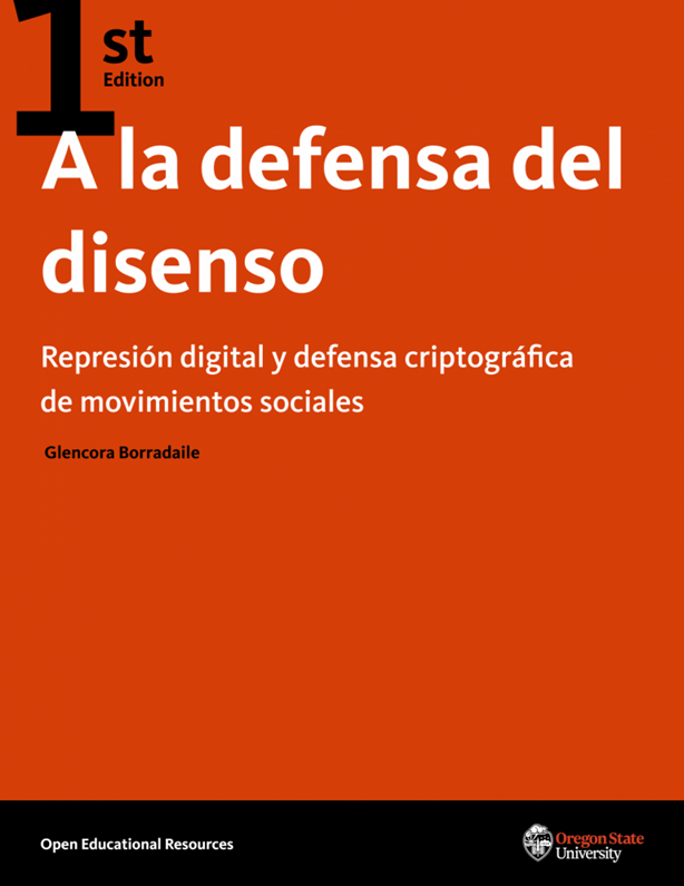 A la defensa del disenso:Represión digital y defensa criptográfica de movimientos sociales