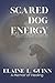 Scared Dog Energy a Memoir:...