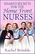 Shared Secrets for the Home Front Nurses